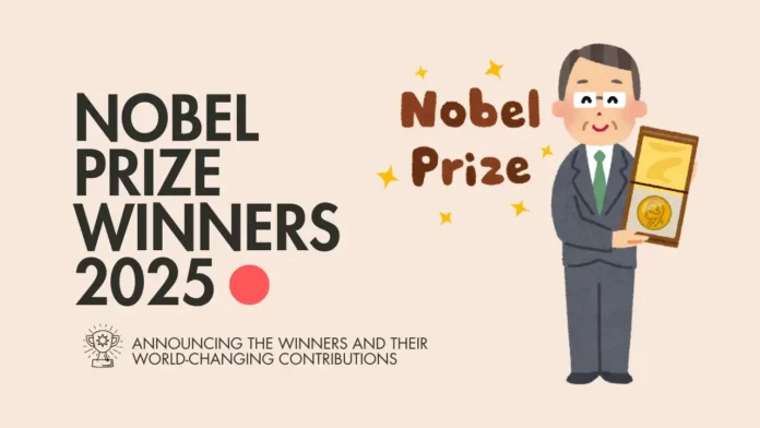 Nobel Prize 2025 Announcing the Winners and Their World-Changing Contributions